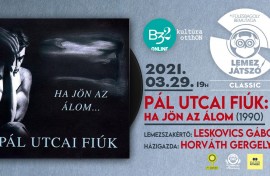 A Lemezjátszó Classic ma esti vendége a Pál Utcai Fiúk A Lemezjátszó Classic ma esti vendége a Pál Utcai Fiúk -