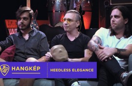 Folytatódik a Hangkép, mai vendégünk a Heedless Elegance Folytatódik a Hangkép, mai vendégünk a Heedless Elegance -