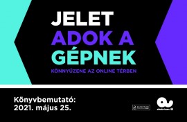 Jelet adok a gépnek - tanulmánykötet bemutató az Akvárium Klubban Jelet adok a gépnek - tanulmánykötet bemutató az Akvárium Klubban -