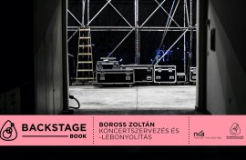 Backstage Book: Boross Zoltán - A koncertszervezésről Backstage Book: Boross Zoltán - A koncertszervezésről -